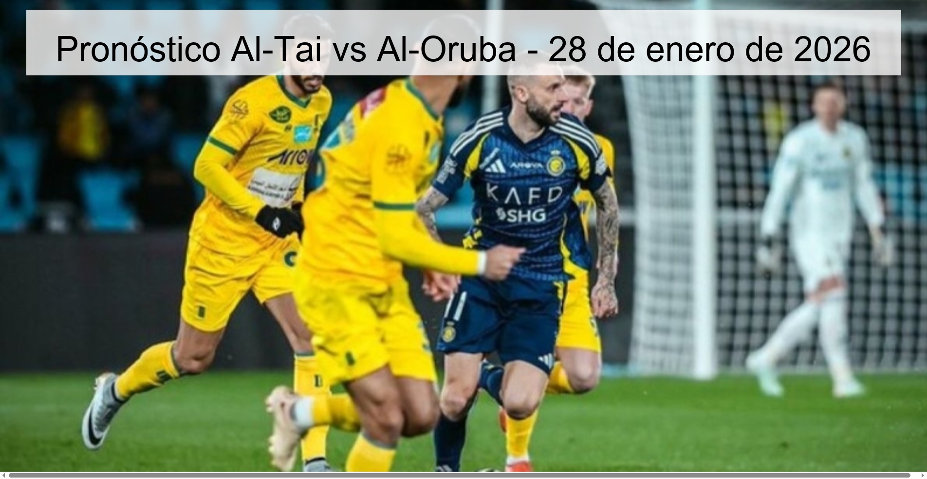 Pronóstico Al-Tai vs Al-Oruba - 28 de enero de 2026