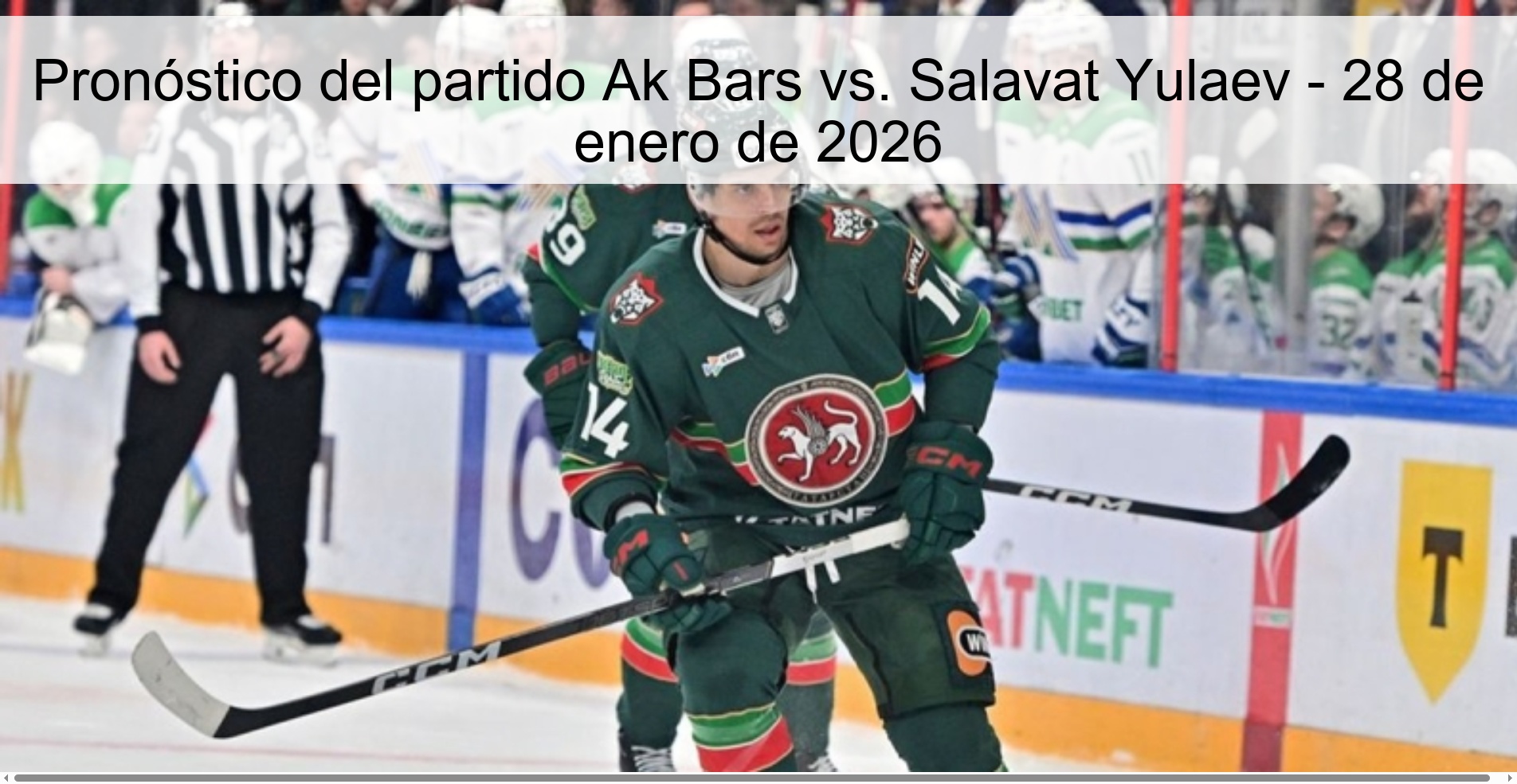 Pronóstico del partido Ak Bars vs. Salavat Yulaev - 28 de enero de 2026