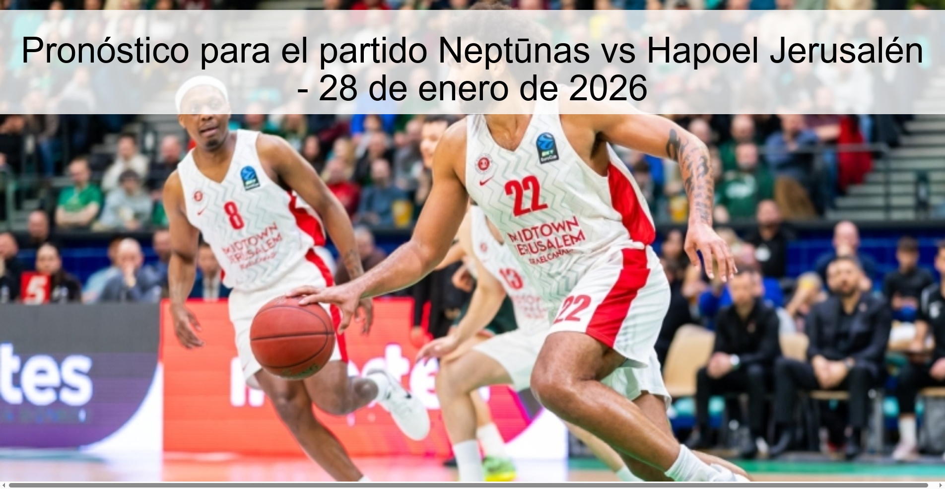 Pronóstico para el partido Neptūnas vs Hapoel Jerusalén - 28 de enero de 2026