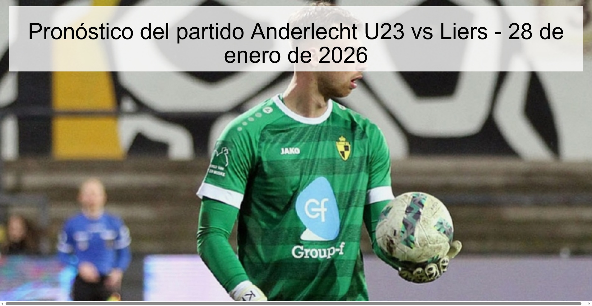 Pronóstico del partido Anderlecht U23 vs Liers - 28 de enero de 2026 Pronóstico del partido Anderlecht U23 vs Liers - 28 de enero de 2026