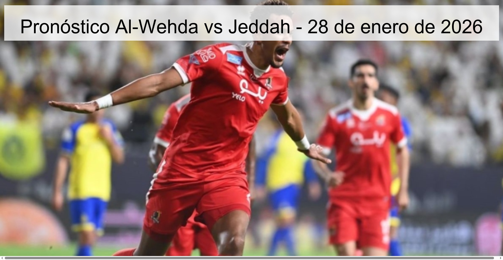 Pronóstico Al-Wehda vs Jeddah - 28 de enero de 2026