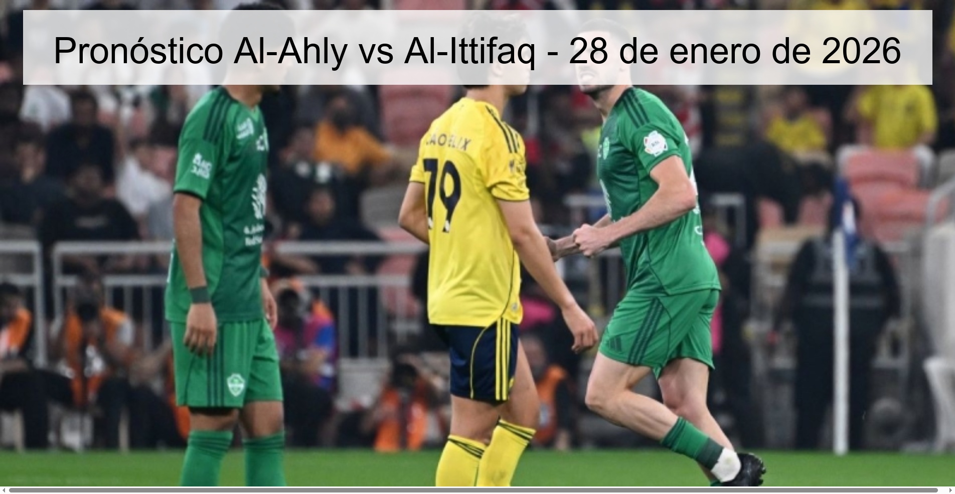 Pronóstico Al-Ahly vs Al-Ittifaq - 28 de enero de 2026