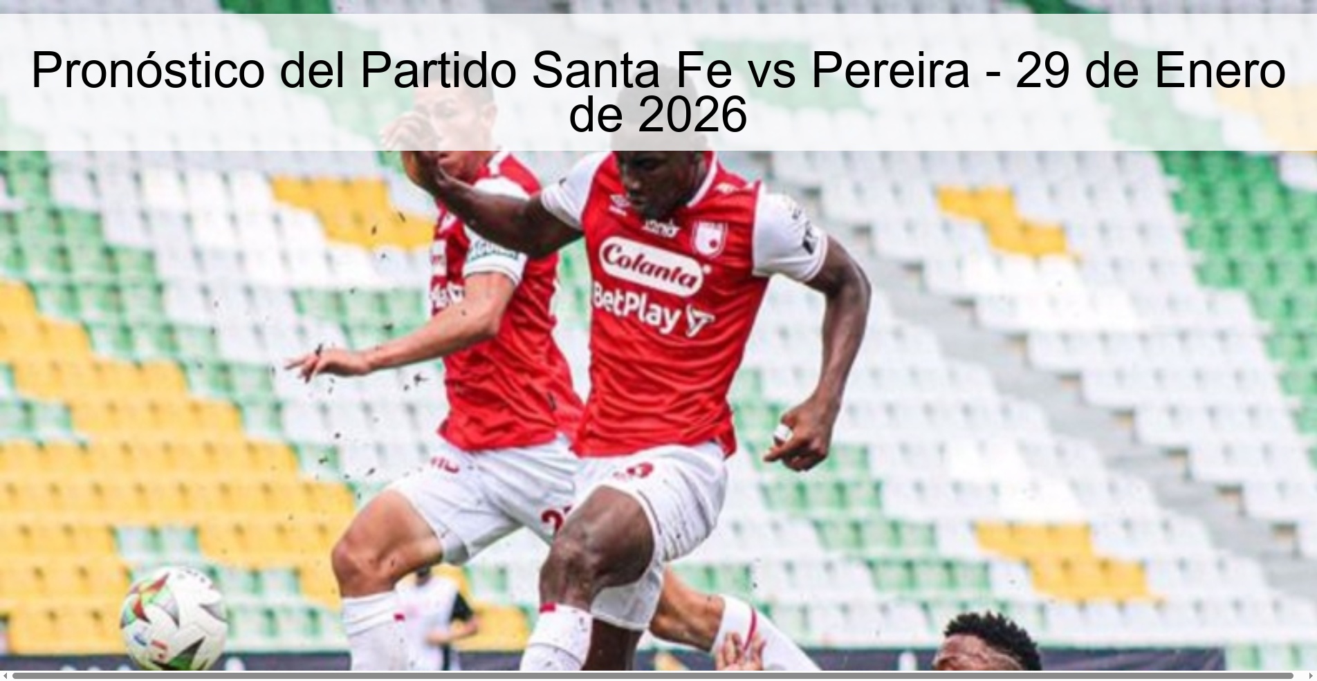 Santa Fe vs Pereira Match Prediction - January 29, 2026