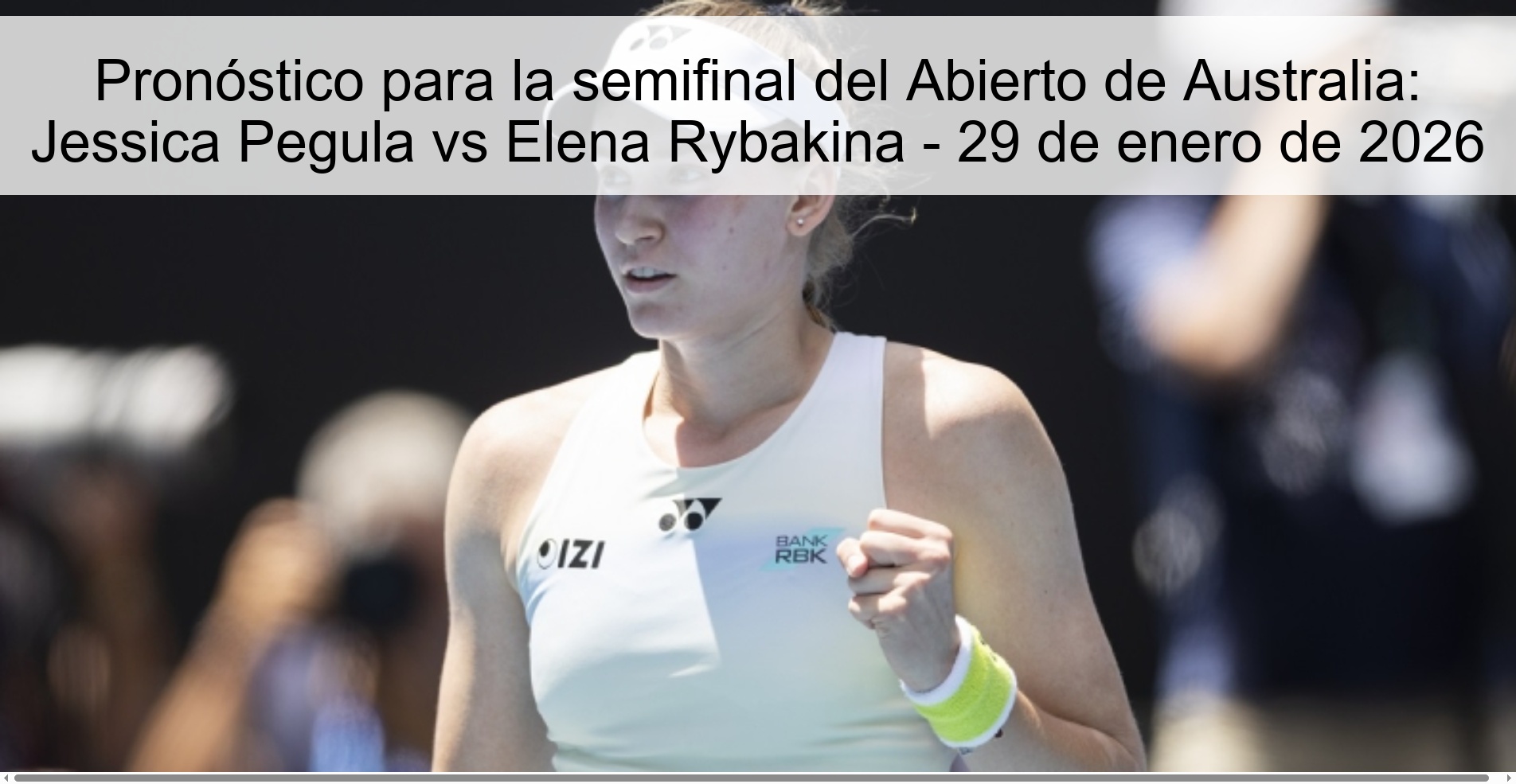 Australian Open Semifinal Prediction: Jessica Pegula vs Elena Rybakina – January 29, 2026