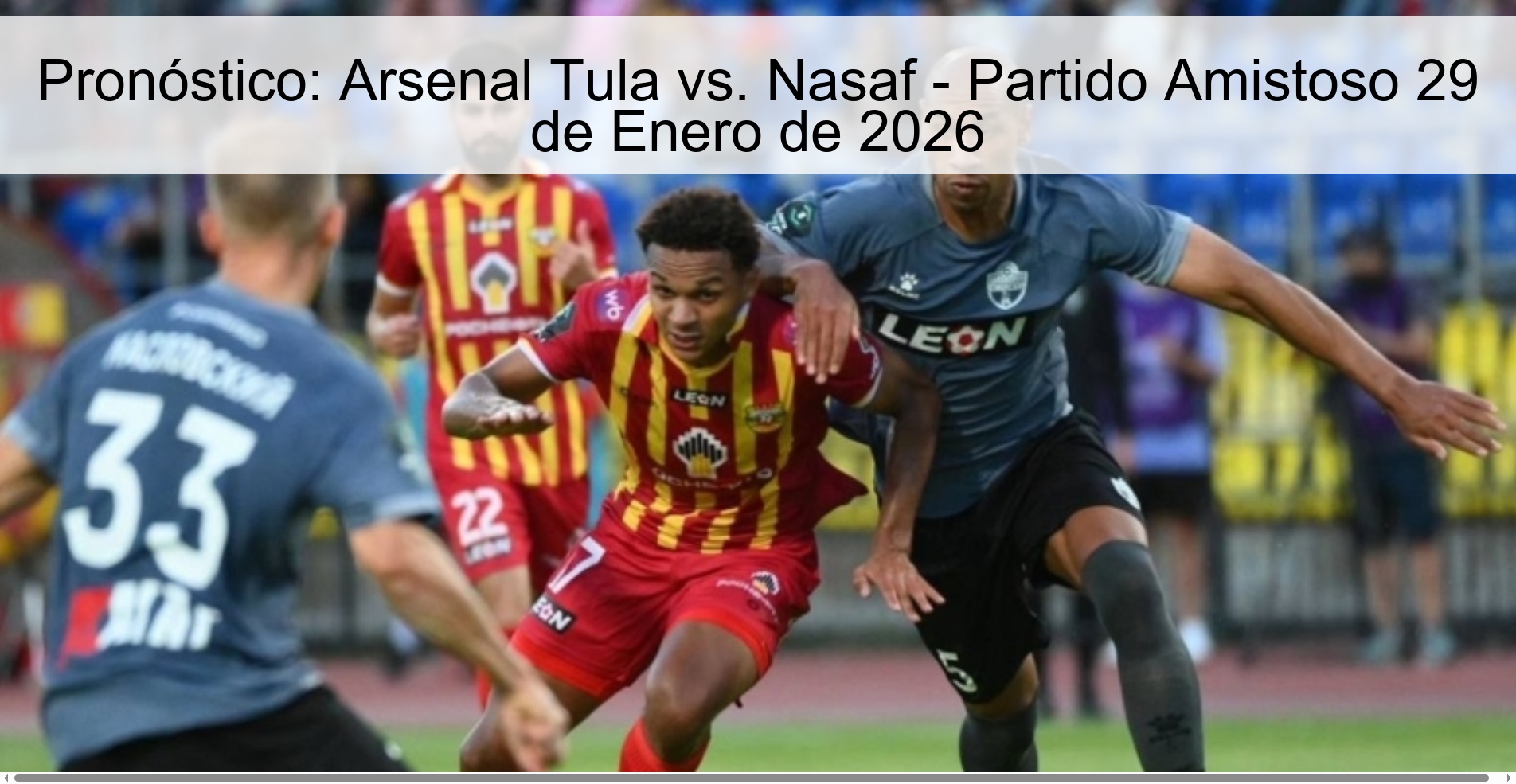 Prediction: Arsenal Tula vs. Nasaf - Friendly Match January 29, 2026