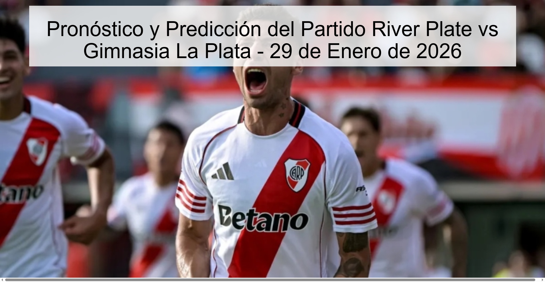 Preview and Prediction of the River Plate vs Gimnasia La Plata Match - January 29, 2026