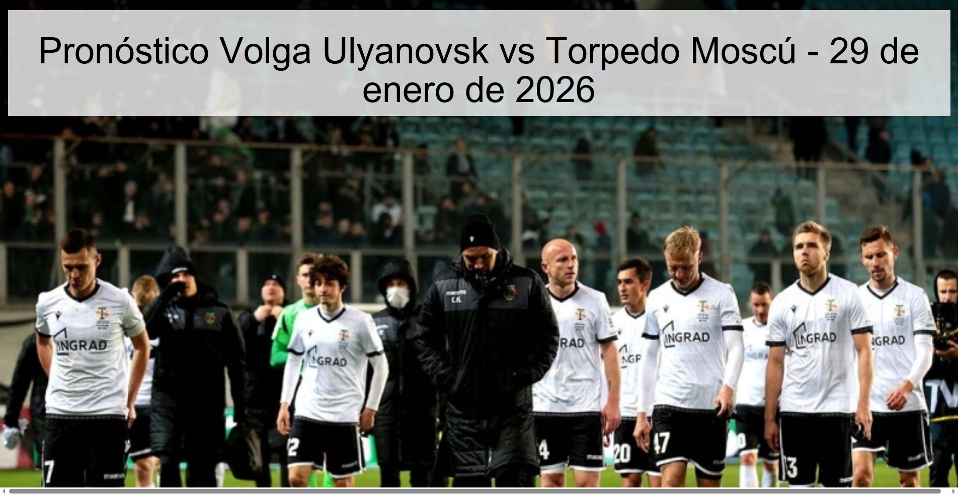 Pronóstico Volga Ulyanovsk vs Torpedo Moscú - 29 de enero de 2026