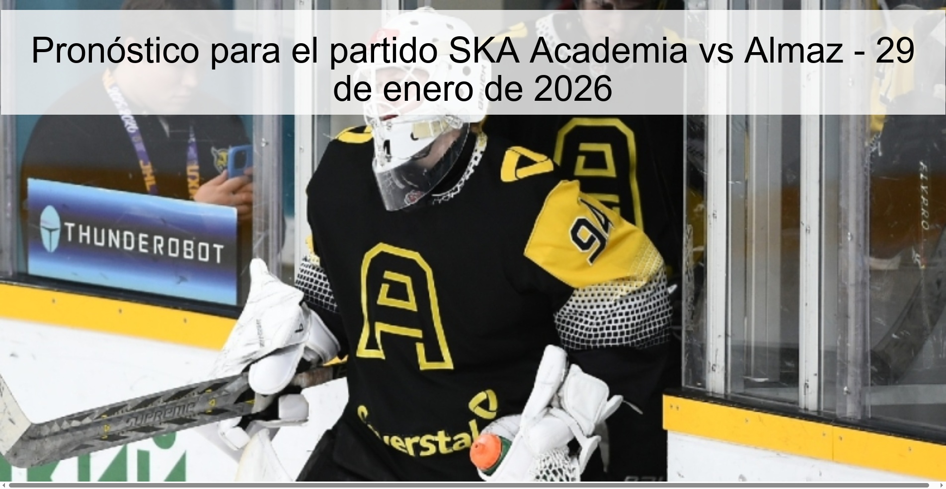 Pronóstico para el partido SKA Academia vs Almaz - 29 de enero de 2026