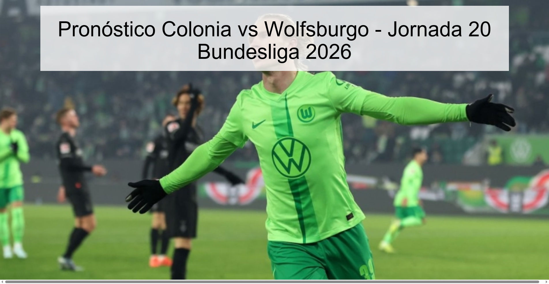 Pronóstico Colonia vs Wolfsburgo - Jornada 20 Bundesliga 2026