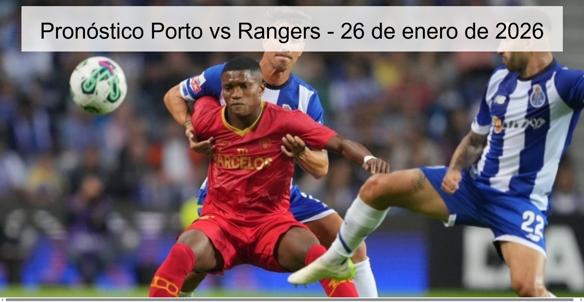 Pronóstico Porto vs Rangers - 26 de enero de 2026
