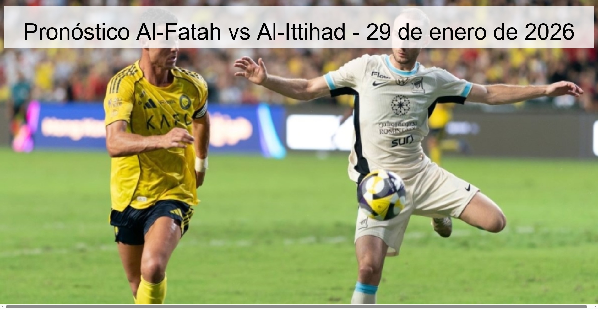 Al-Fatah vs Al-Ittihad Prediction – January 29, 2026