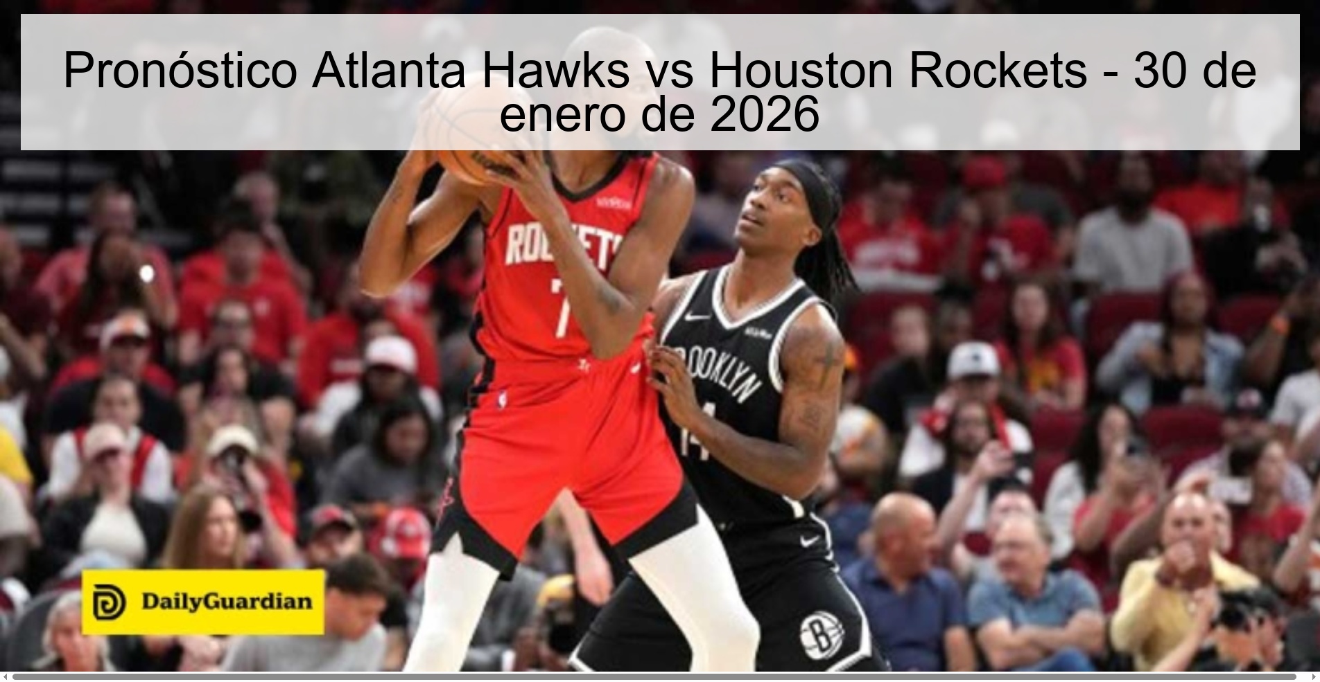 Pronóstico Atlanta Hawks vs Houston Rockets - 30 de enero de 2026