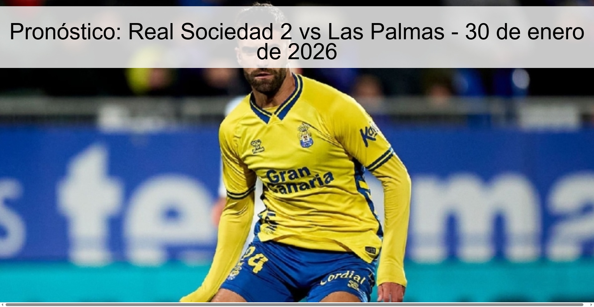 Pronóstico: Real Sociedad 2 vs Las Palmas - 30 de enero de 2026