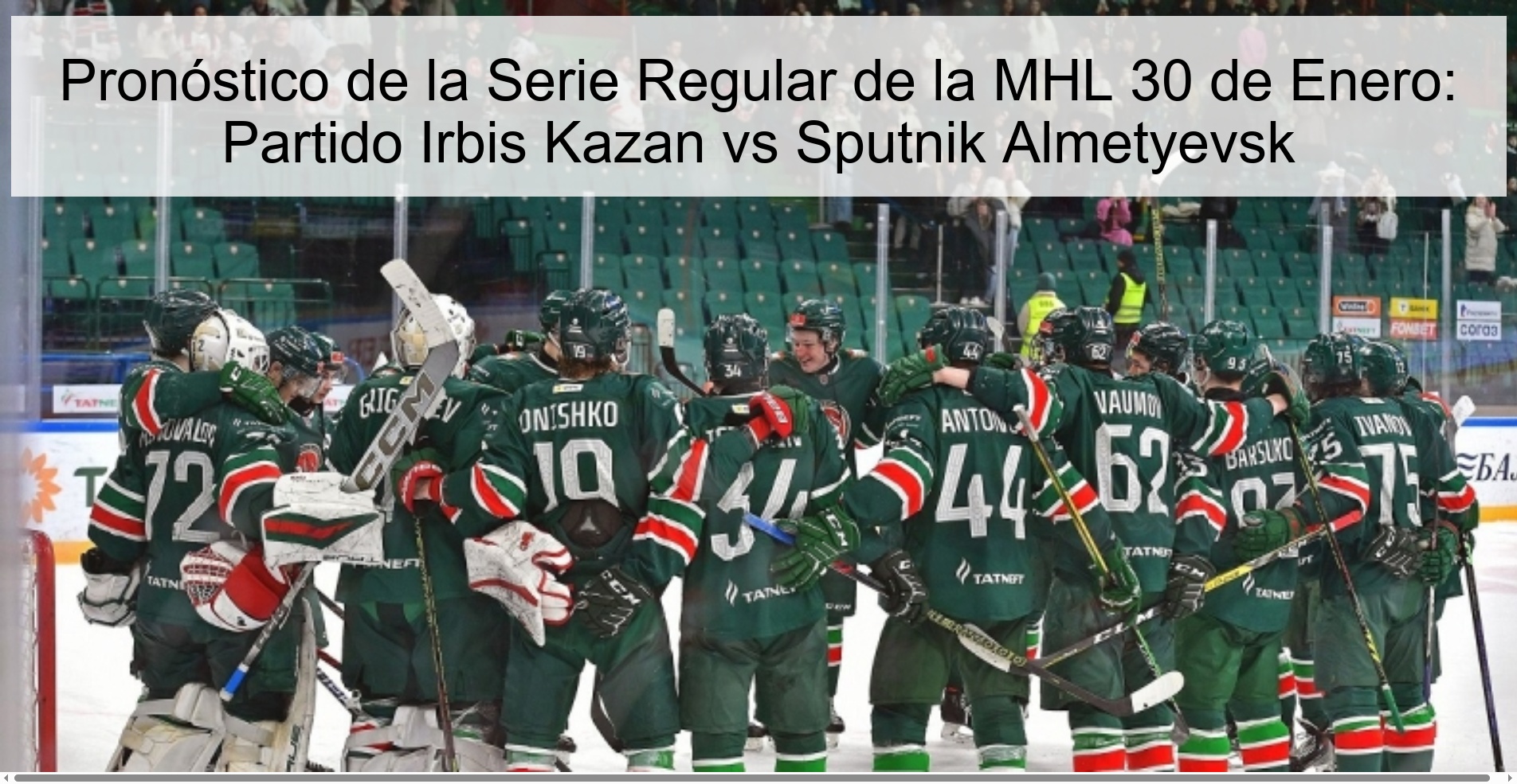 MHL Regular Series Prediction January 30: Irbis Kazan vs Sputnik Almetyevsk Match