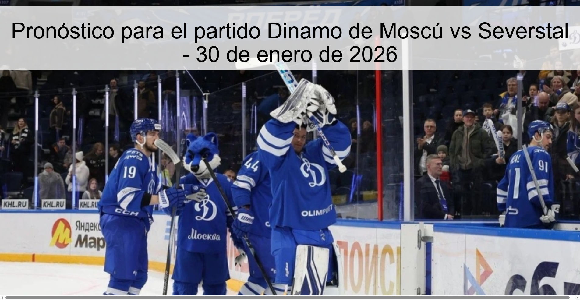 Pronóstico para el partido Dinamo de Moscú vs Severstal - 30 de enero de 2026