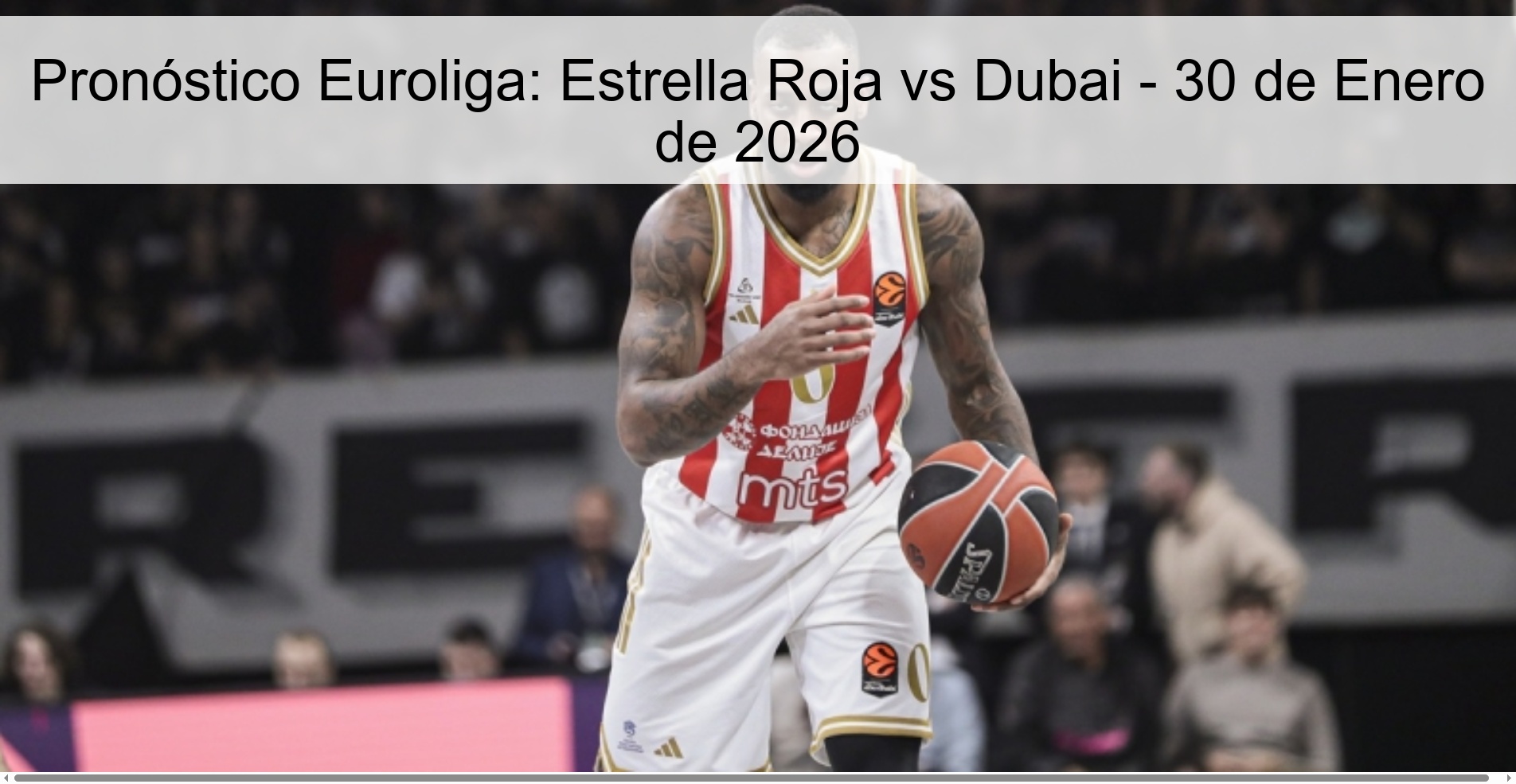 Pronóstico Euroliga: Estrella Roja vs Dubai - 30 de Enero de 2026
