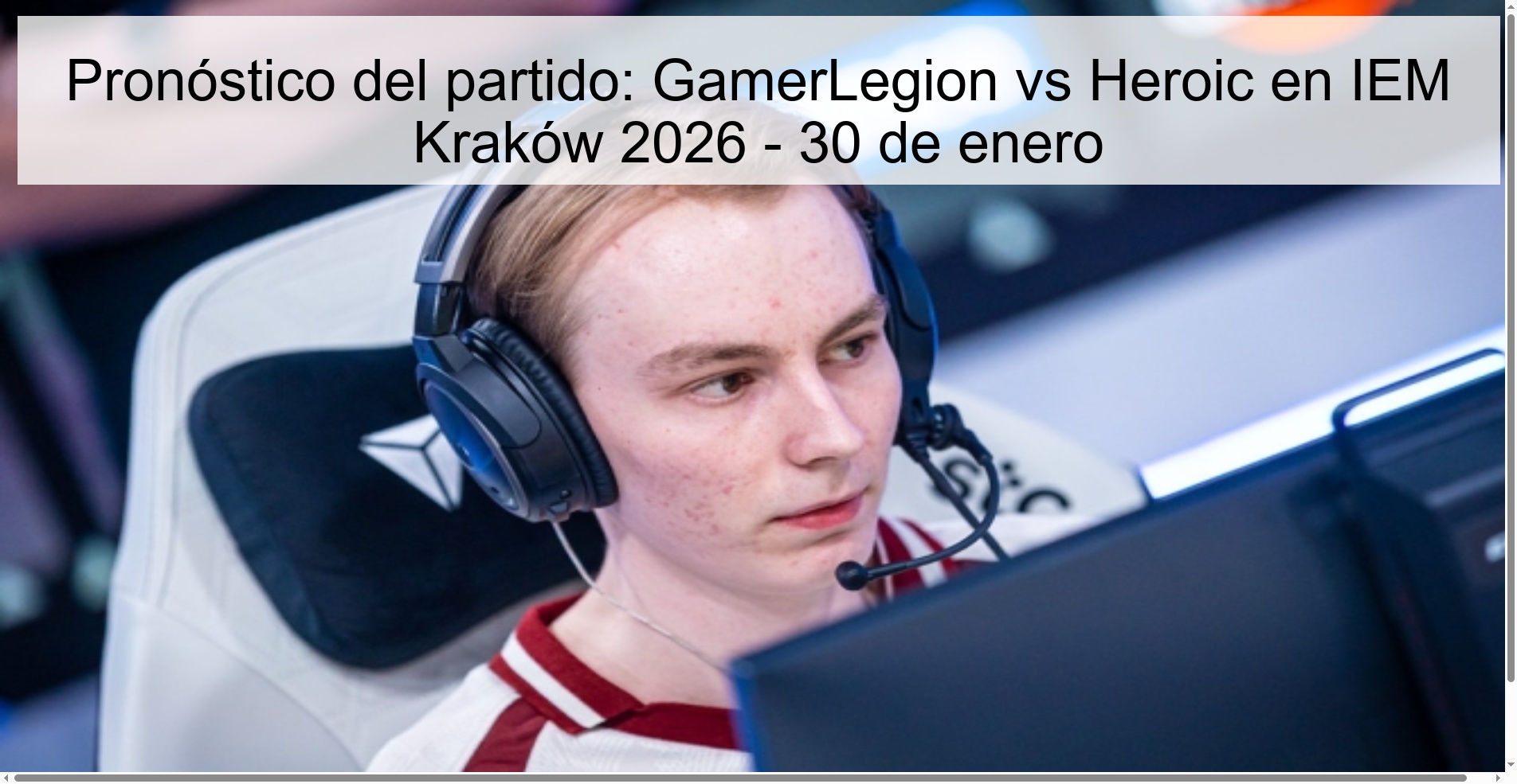 Match Prediction: GamerLegion vs Heroic at IEM Kraków 2026 – January 30