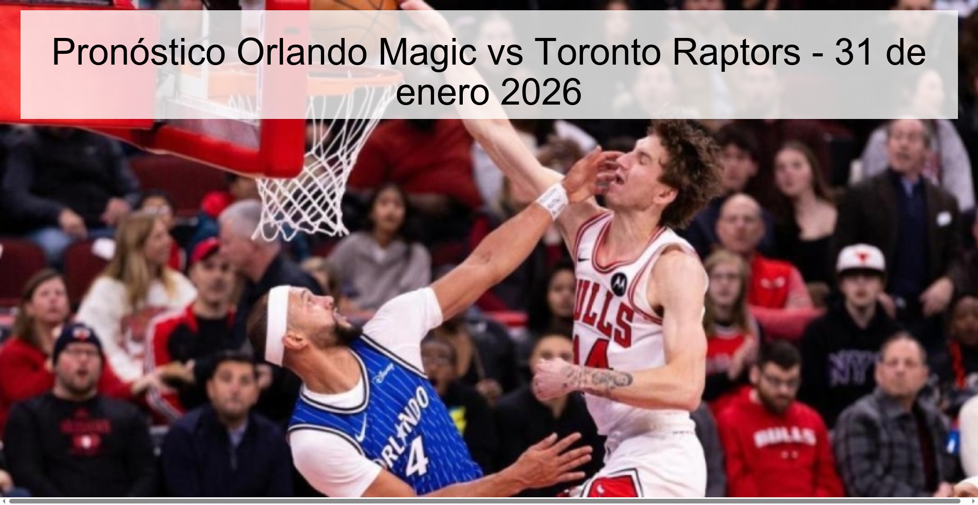 Pronóstico Orlando Magic vs Toronto Raptors - 31 de enero 2026