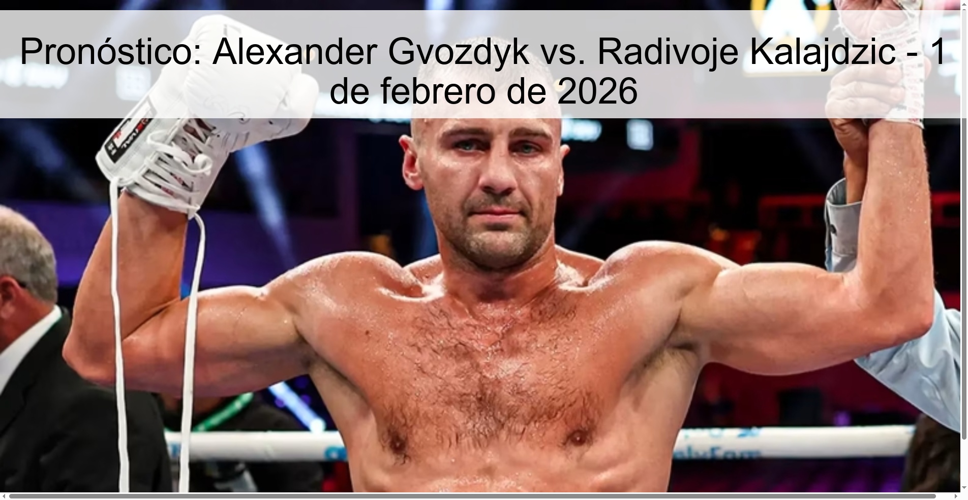 Pronóstico: Alexander Gvozdyk vs. Radivoje Kalajdzic - 1 de febrero de 2026