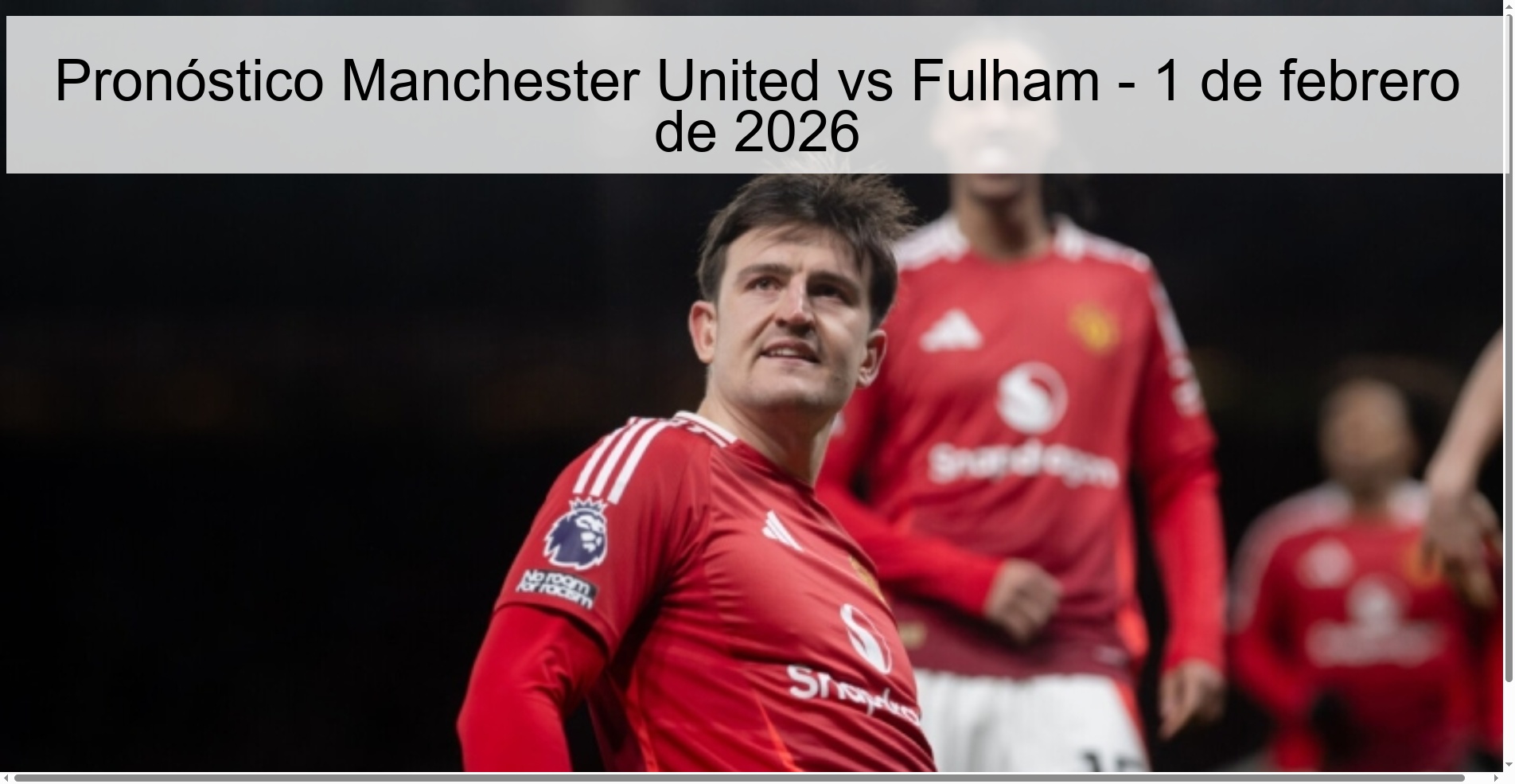 Pronóstico Manchester United vs Fulham - 1 de febrero de 2026