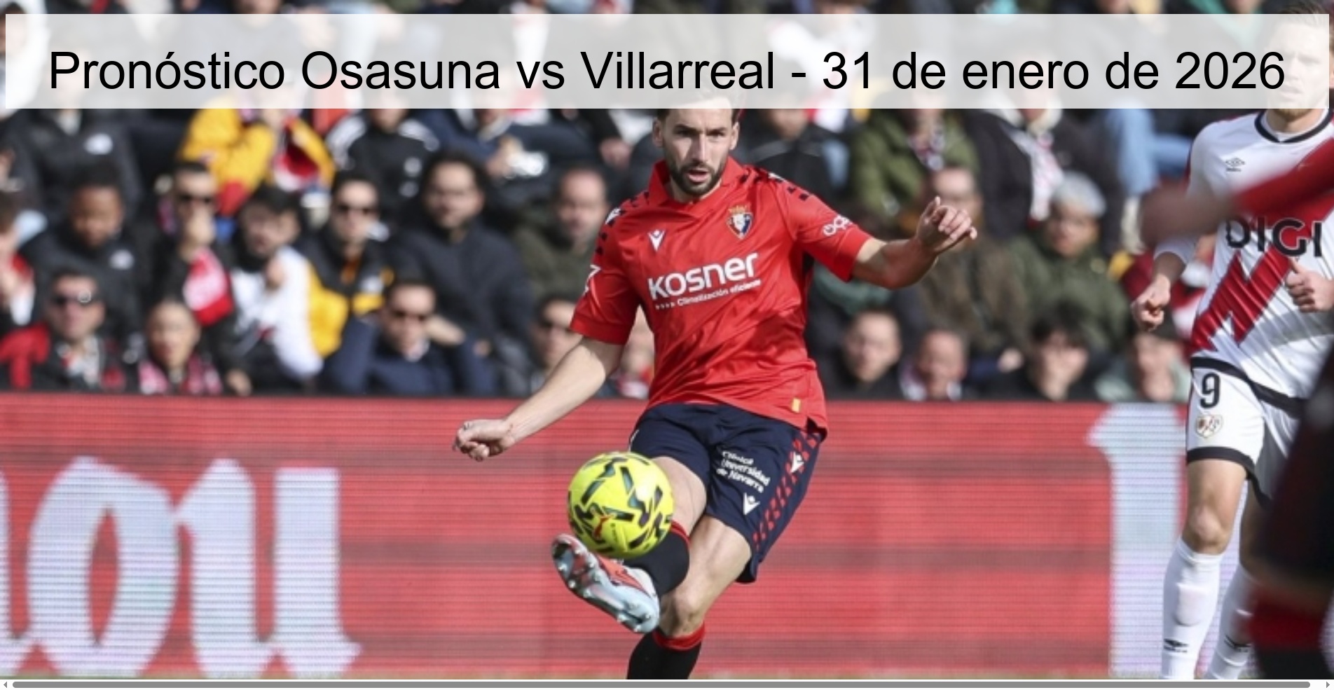 Pronóstico Osasuna vs Villarreal - 31 de enero de 2026
