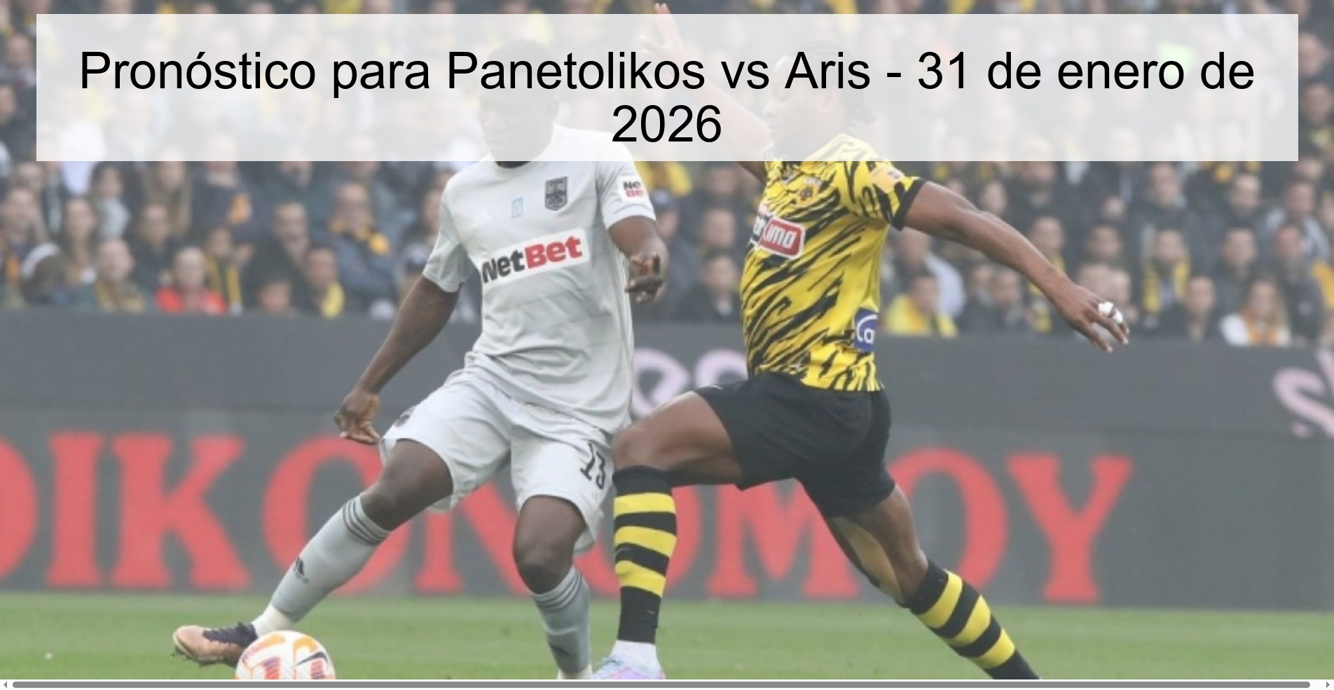 Pronóstico para Panetolikos vs Aris - 31 de enero de 2026