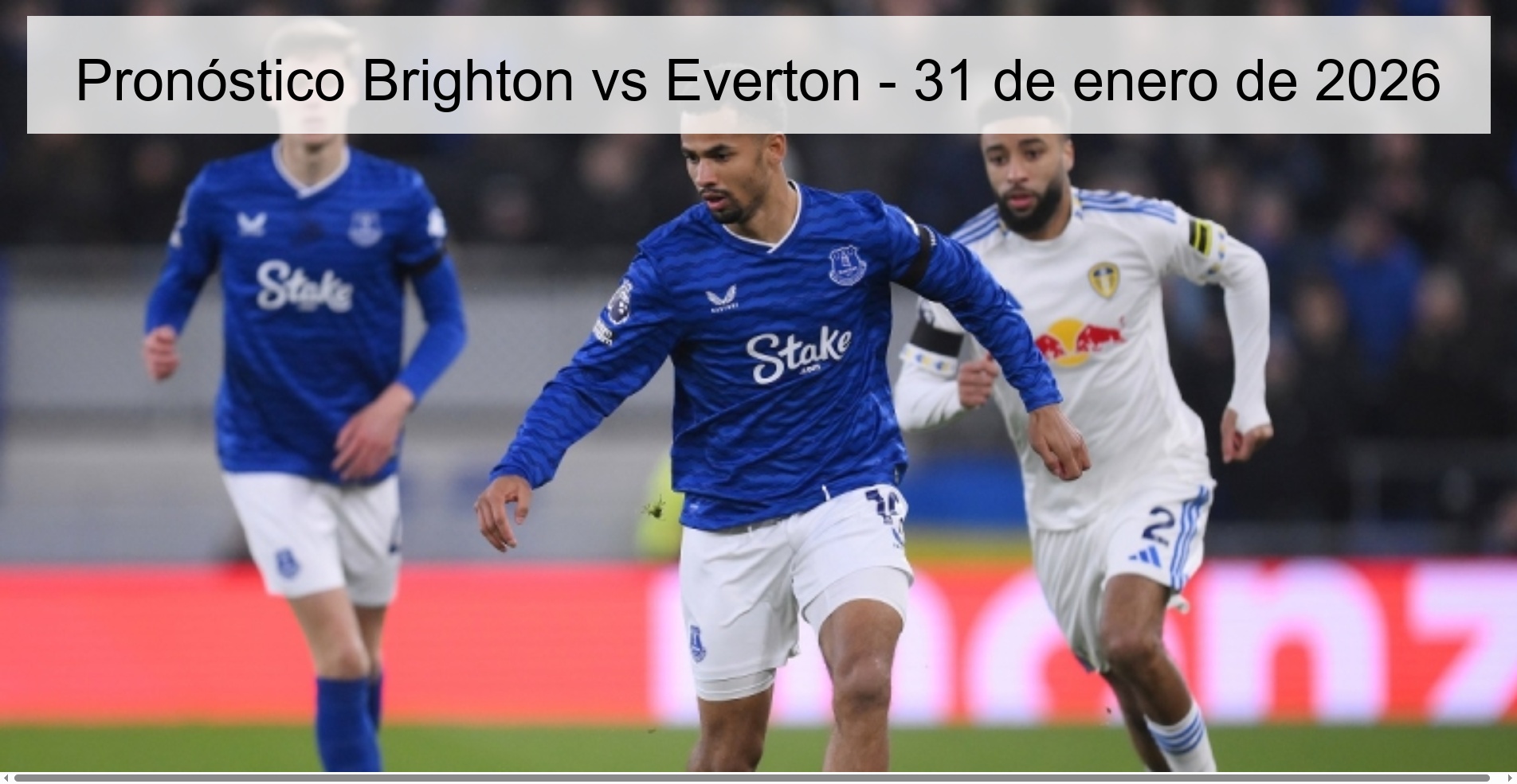 Pronóstico Brighton vs Everton - 31 de enero de 2026