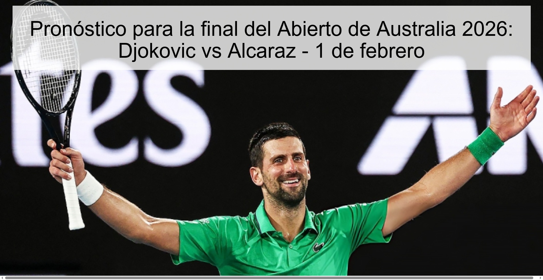 Prediction for the 2026 Australian Open final: Djokovic vs Alcaraz – February 1