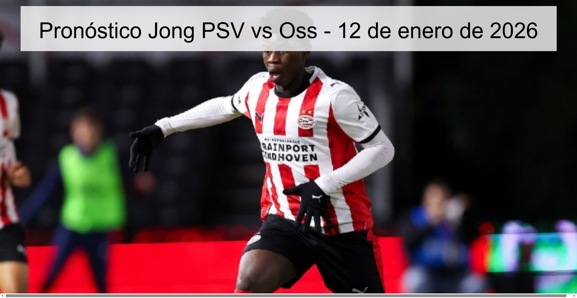 Jong PSV vs Oss Prediction – January 12, 2026
