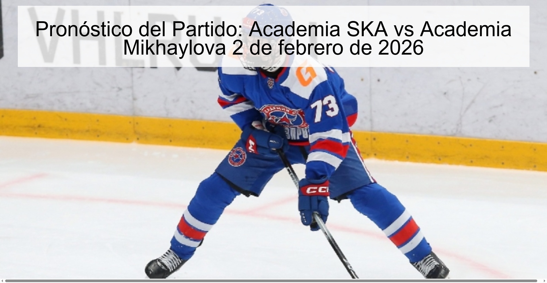 Pronóstico del Partido: Academia SKA vs Academia Mikhaylova 2 de febrero de 2026 Pronóstico del Partido: Academia SKA vs Academia Mikhaylova 2 de febrero de 2026