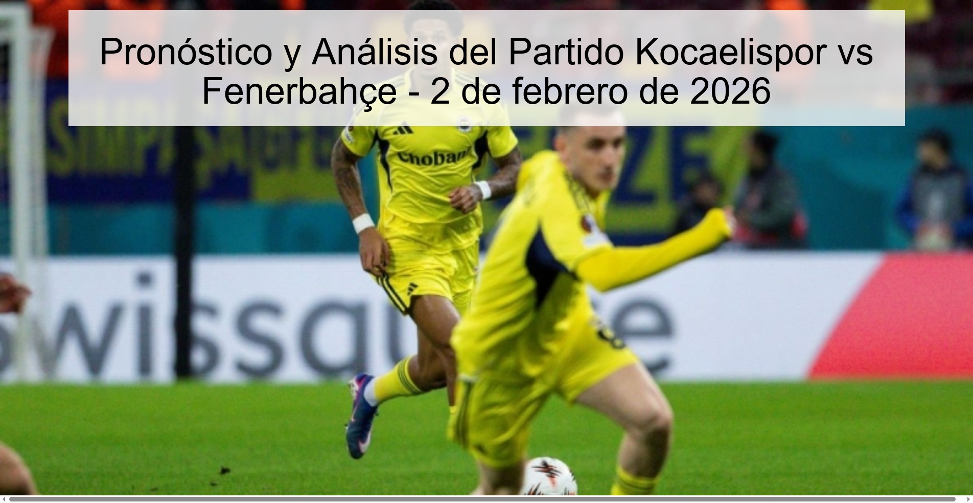 Pronóstico y Análisis del Partido Kocaelispor vs Fenerbahçe - 2 de febrero de 2026