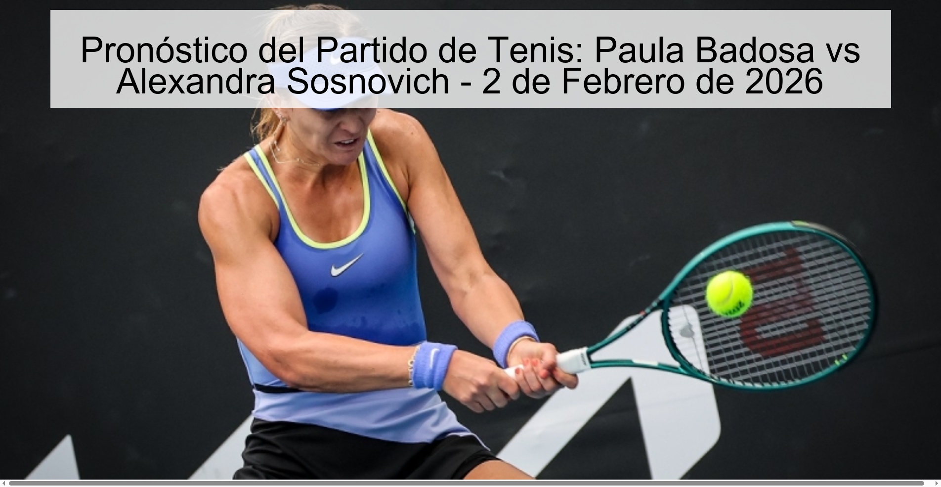 Tennis Match Prediction: Paula Badosa vs Alexandra Sosnovich - February 2, 2026