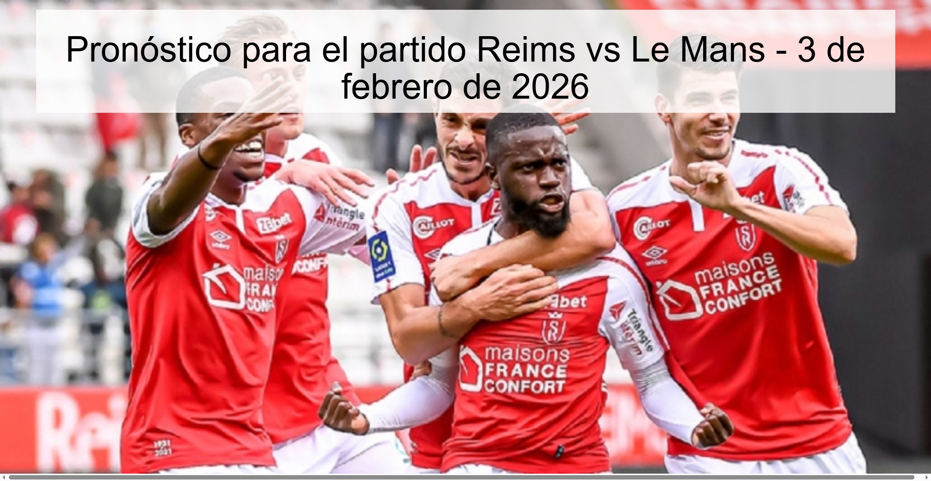 Pronóstico para el partido Reims vs Le Mans - 3 de febrero de 2026