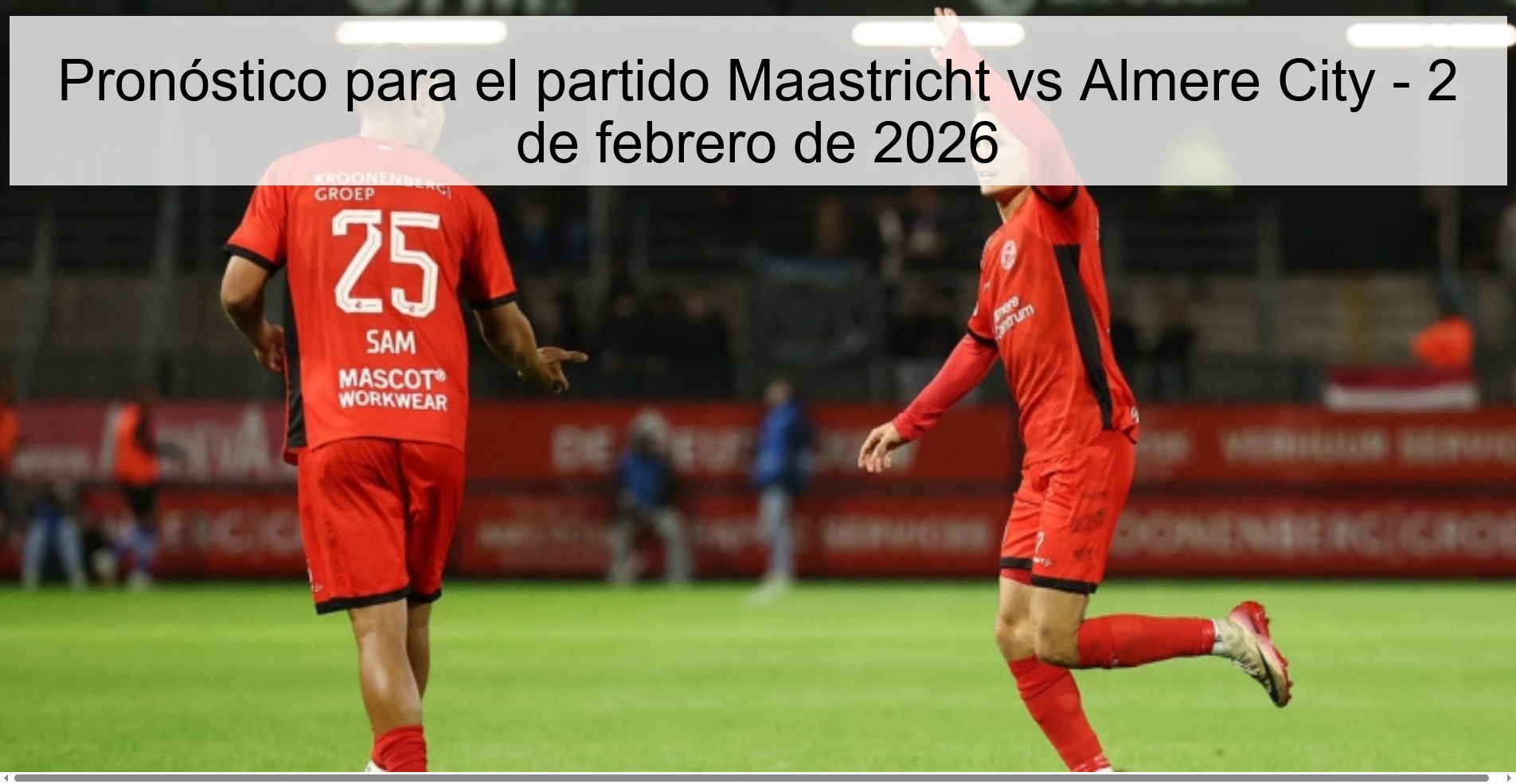Pronóstico para el partido Maastricht vs Almere City - 2 de febrero de 2026