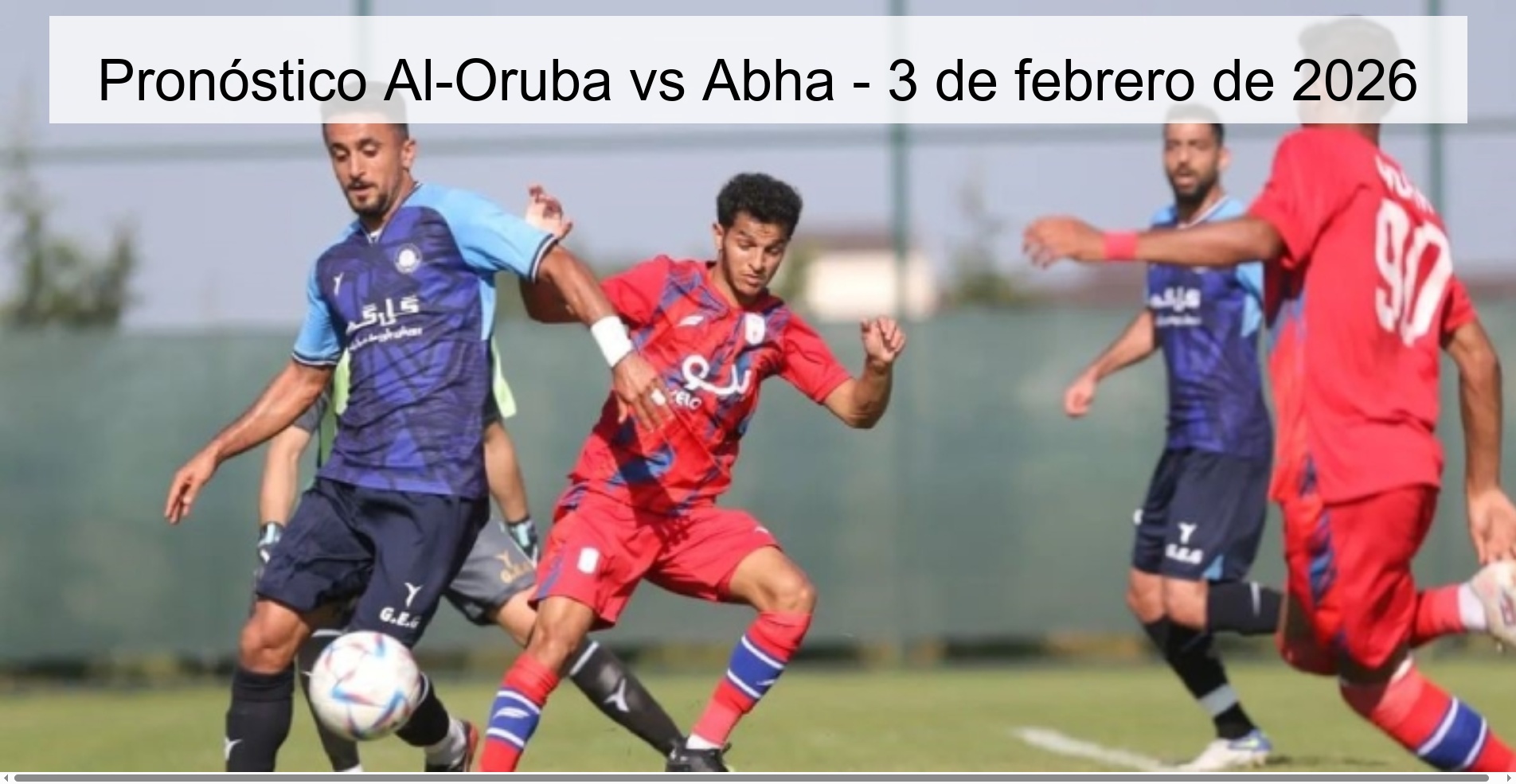 Pronóstico Al-Oruba vs Abha - 3 de febrero de 2026