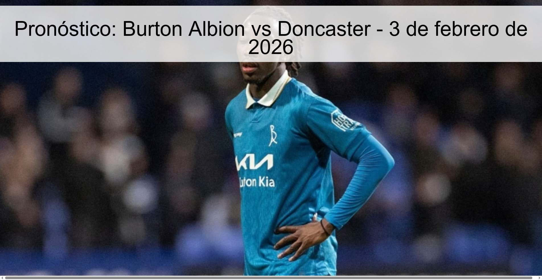 Prediction: Burton Albion vs Doncaster – February 3, 2026