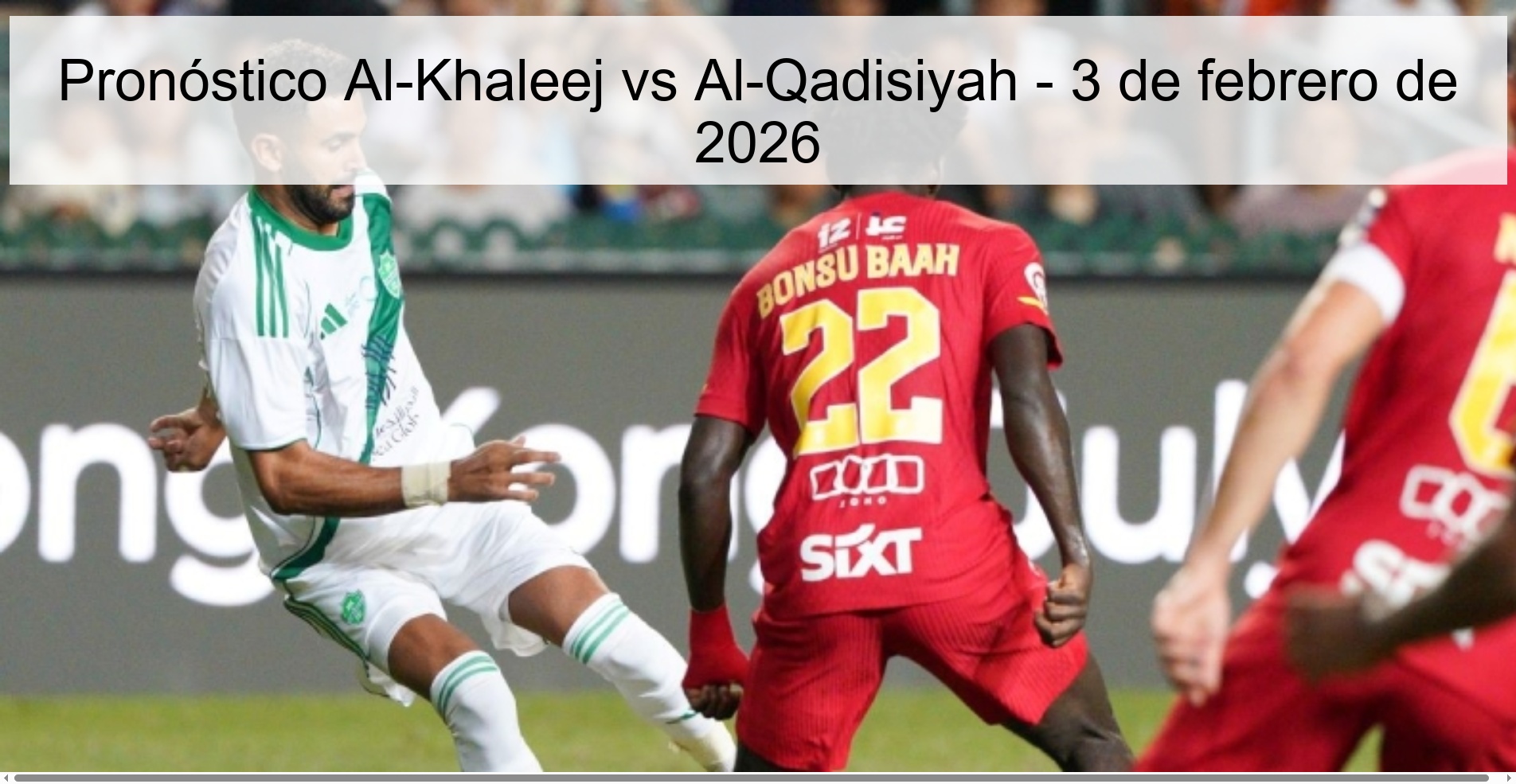 Al-Khaleej vs Al-Qadisiyah Prediction – February 3, 2026