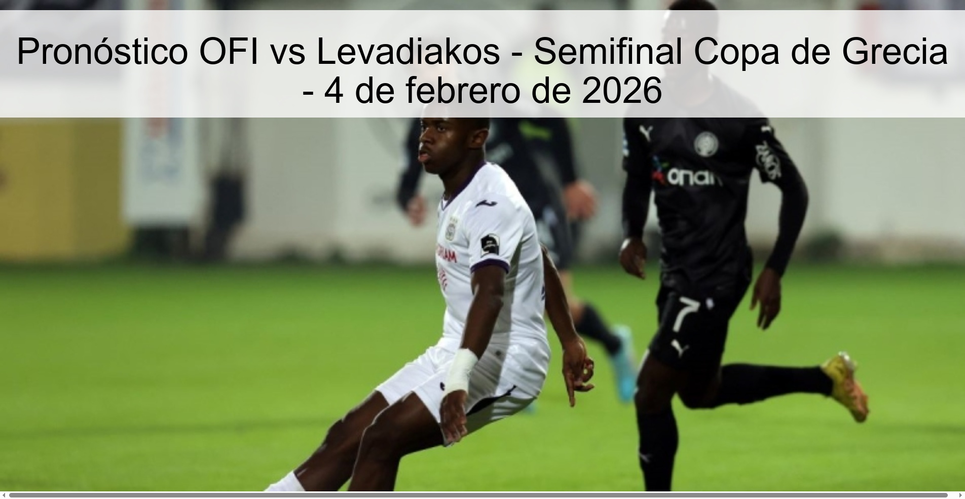 Pronóstico OFI vs Levadiakos - Semifinal Copa de Grecia - 4 de febrero de 2026
