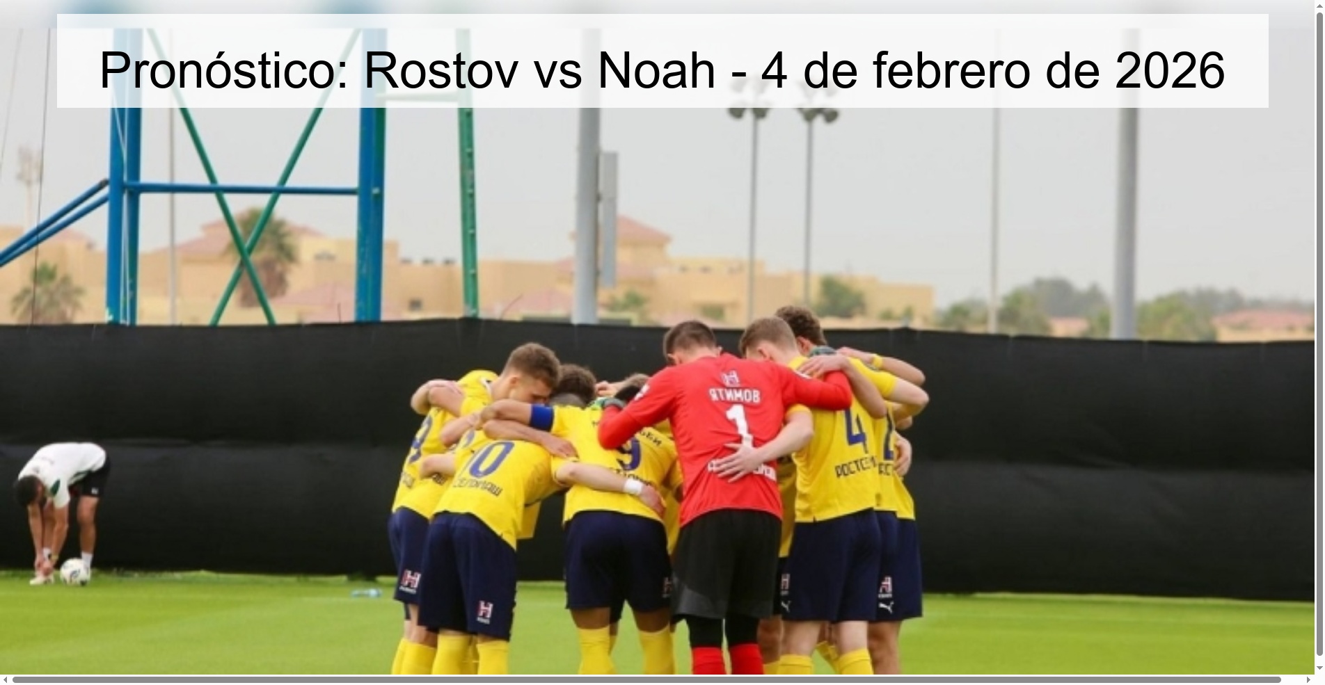 Pronóstico: Rostov vs Noah - 4 de febrero de 2026