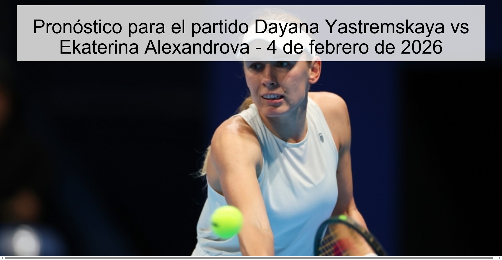 Prediction for the match Dayana Yastremskaya vs Ekaterina Alexandrova - February 4, 2026