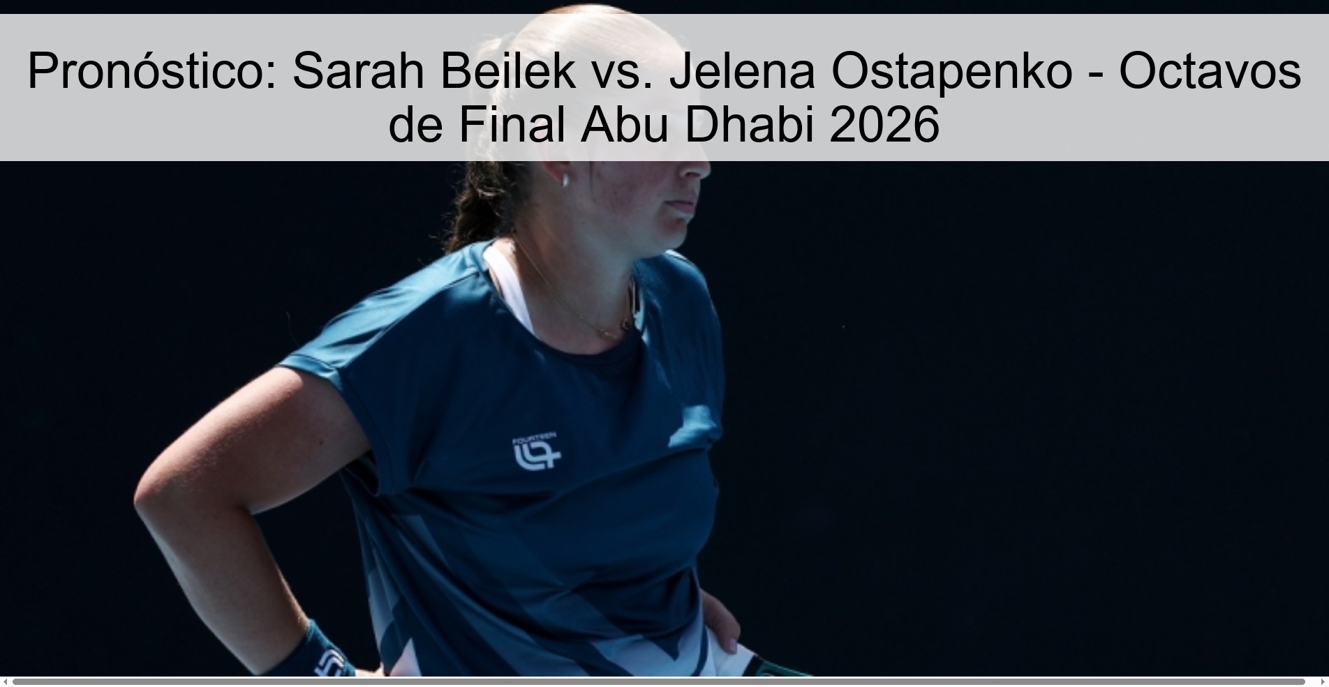 Prediction: Sarah Beilek vs. Jelena Ostapenko - Round of 16 Abu Dhabi 2026