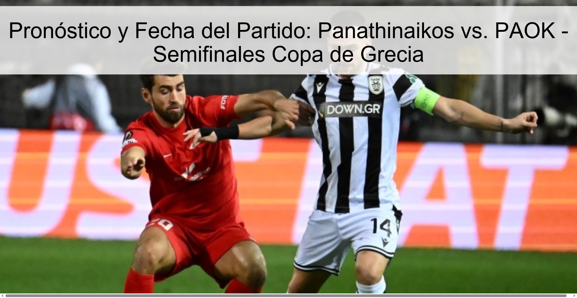 Prediction and Match Date: Panathinaikos vs. PAOK - Greek Cup Semifinals