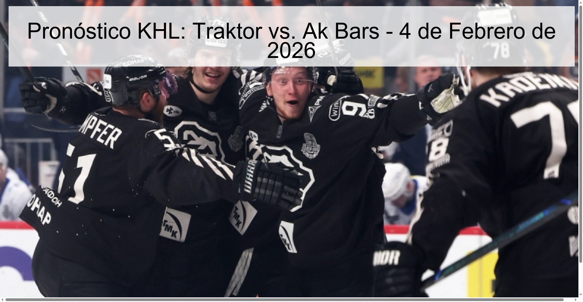 Pronóstico KHL: Traktor vs. Ak Bars - 4 de Febrero de 2026