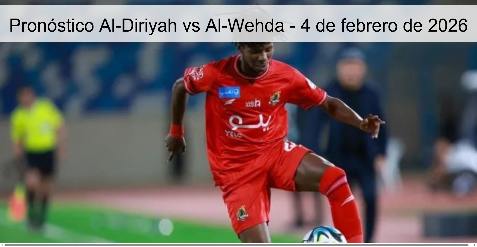 Pronóstico Al-Diriyah vs Al-Wehda - 4 de febrero de 2026