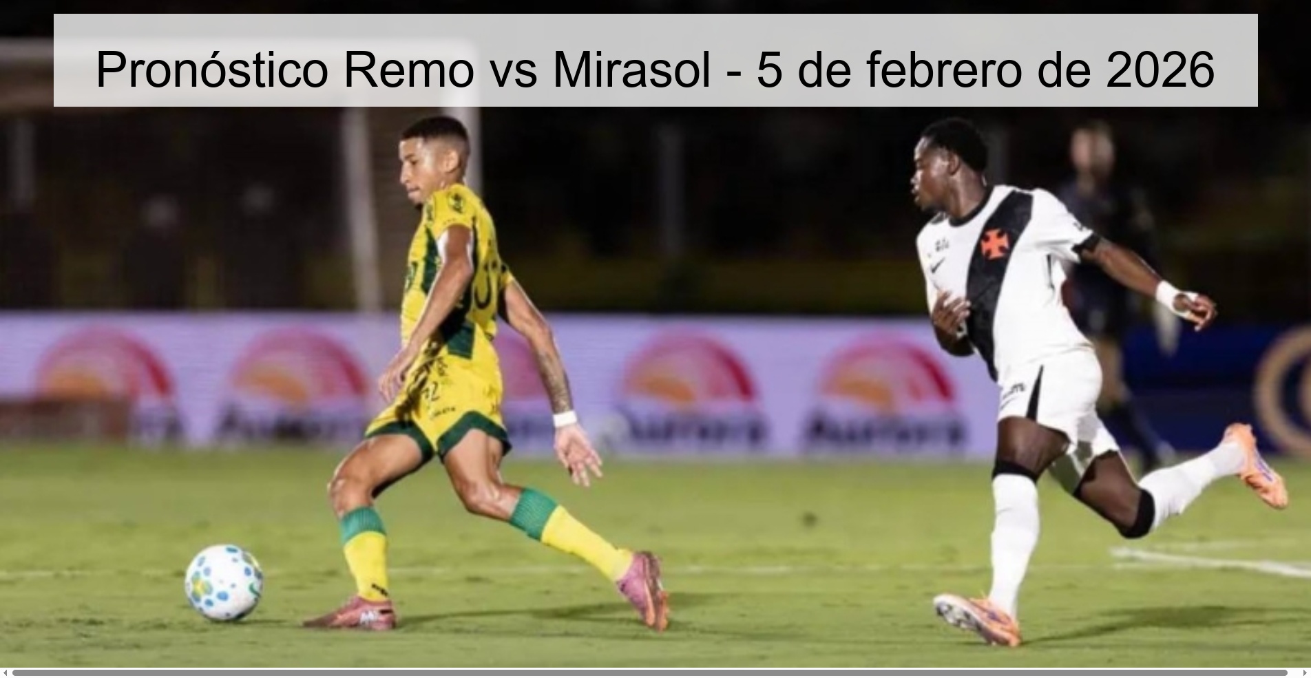 Pronóstico Remo vs Mirasol - 5 de febrero de 2026