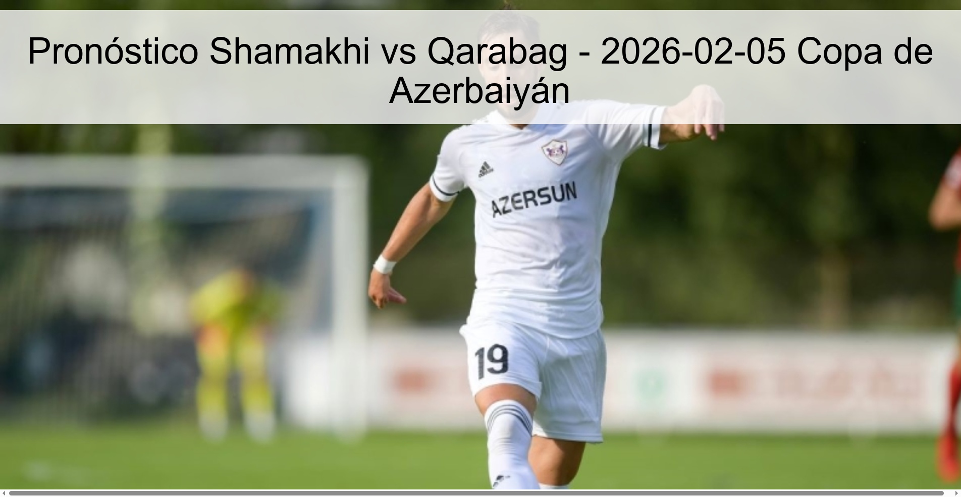 Pronóstico Shamakhi vs Qarabag - 2026-02-05 Copa de Azerbaiyán Pronóstico Shamakhi vs Qarabag - 2026-02-05 Copa de Azerbaiyán