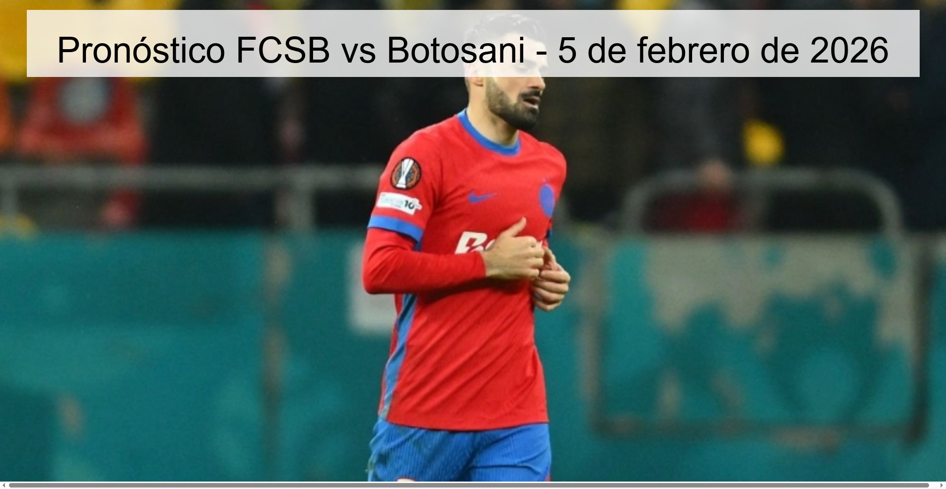 Pronóstico FCSB vs Botosani - 5 de febrero de 2026