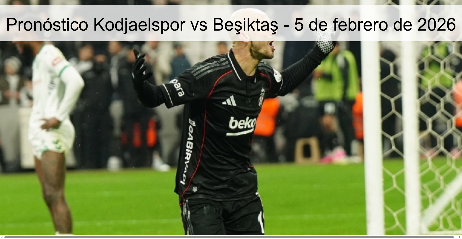 Kodjaelspor vs Beşiktaş Prediction – February 5, 2026