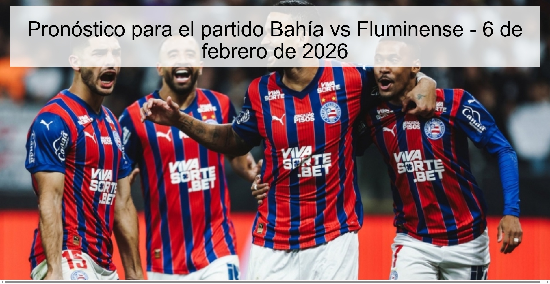 Pronóstico para el partido Bahía vs Fluminense - 6 de febrero de 2026