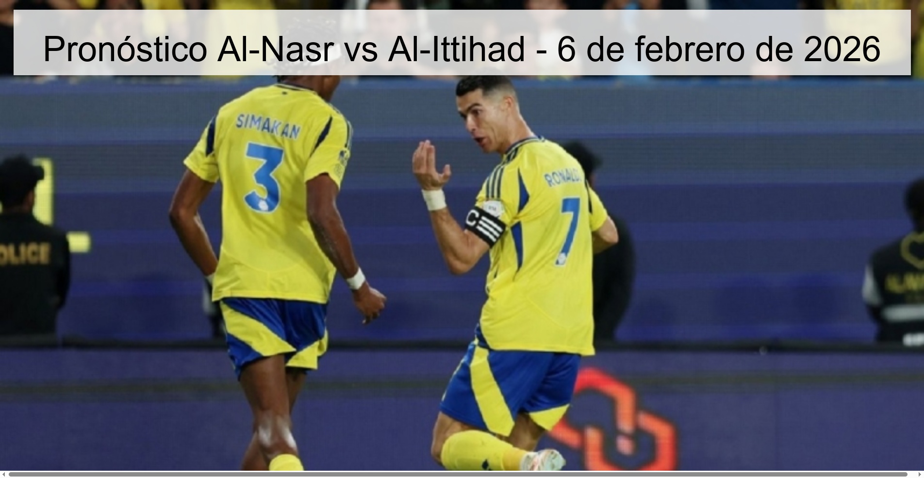 Pronóstico Al-Nasr vs Al-Ittihad - 6 de febrero de 2026